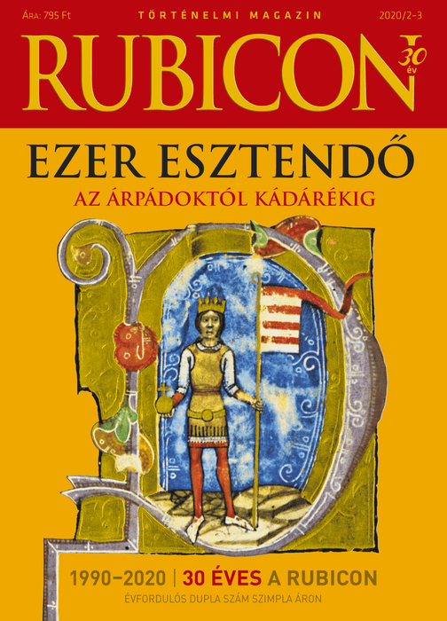2020/2-3. Ezer esztendő. Az Árpádoktól Kádárékig