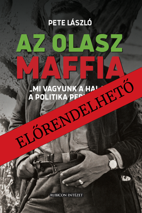 Pete László: A maffia világa [ELŐRENDELHETŐ]